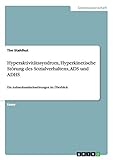 Hyperaktivitätssyndrom, Hyperkinetische Störung des Sozialverhaltens, ADS und ADHS: Die Aufmerksamkeitsstörungen im Überblick