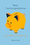 Mein Taschengeldplaner: Sparen lernen leicht gemacht | für Kinder ab 6 Jahren bzw. erste Klasse | Kakebo Haushaltsbuch | Taschengeld & Geldgeschenke