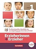 Erzieherinnen + Erzieher - Bisherige Ausgabe - Band 1: Professionelles Handeln im sozialpädagogischen Berufsfeld - Fachbuch