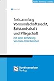Textsammlung Vormundschaftsrecht, Beistandschaft und Pflegschaft: mit einer Einführung von Hans-Otto Burschel