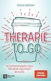 Therapie to go: 100 Psychotherapie Tools für mehr Leichtigkeit im Alltag | Buch über positive Psychologie und positives Denken