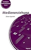 Medienerziehung: Erziehungs- und Bildungsaufgaben in der Mediengesellschaft (Handbuch Medienpädagogik)