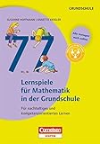 Lernen im Spiel: 77 Lernspiele für Mathematik in der Grundschule - Für nachhaltiges und kompetenzorientiertes Lernen - Buch mit Kopiervorlagen über Webcode