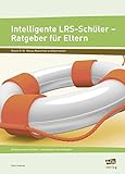 Intelligente LRS-Schüler - Ratgeber für Eltern: Erkennen und verstehen - unterstützen und ermutigen (5. bis 10. Klasse)