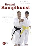 Bonsai-Kampfkunst: Das bewährte Konzept für Kinder-Karate, Kinder-Ju Jutsu, Kinder-Taekwondo