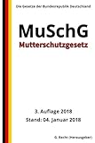 Mutterschutzgesetz - MuSchG, 3. Auflage 2018