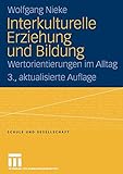 Interkulturelle Erziehung und Bildung: Wertorientierungen im Alltag (Schule und Gesellschaft) (German Edition) (Schule und Gesellschaft, 4)