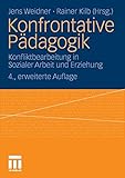Konfrontative Pädagogik: Konfliktbearbeitung in Sozialer Arbeit und Erziehung (German Edition)