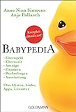 Babypedia: Elternzeit, Anträge, Finanzen, Rechtsfragen, Ausstattung, - Checklisten, Links, Apps, Literatur - -