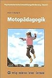 Psychomotorische Entwicklungsförderung, Bd. 1: Motopädagogik