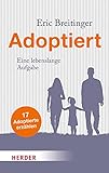 Adoptiert: Eine lebenslange Aufgabe (HERDER spektrum)