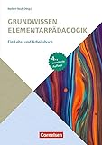 Grundwissen Elementarpädagogik: Ein Lehr- und Arbeitsbuch – 4., erweiterte Auflage 2020 (Grundwissen Frühpädagogik)