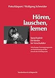 Hören, lauschen, lernen – Anleitung: Sprachspiele für Kinder im Vorschulalter – Würzburger Trainingsprogramm zur Vorbereitung auf den Erwerb der Schriftsprache