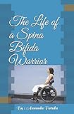 The Life of a Spina Bifida Warrior