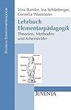 Lehrbuch Elementarpädagogik: Theorien, Methoden und Arbeitsfelder (Studium Elementarpädagogik)