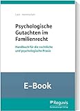 Psychologische Gutachten im Familienrecht (E-Book): Handbuch für die rechtliche und psychologische Praxis