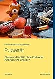 Pubertät: Chaos und Konflikt ohne Ende oder Aufbruch und Chance?