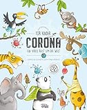 Corona, ein Virus reist um die Welt : Ein Sachbuch für Kinder über den Umgang mit dem Coronavirus