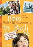 Mein Baden-Württemberg-Buch: Wissensspaß für schlaue Kinder