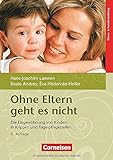 Ohne Eltern geht es nicht (8. Auflage): Die Eingewöhnung von Kindern in Krippen und Tagespflegestellen. Buch