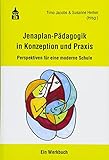 Jenaplan-Pädagogik in Konzeption und Praxis: Perspektiven für eine moderne Schule. Ein Werkbuch