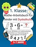 Mathe Arbeitsbuch für Kinder mit Dyskalkulie: Ein Ressourcen-Toolkit-Buch mit 102 Seiten mathematischer Aktivitäten zur Überwindung von ... Zahlen und mehr 1. Klasse Mathe Übungsheft