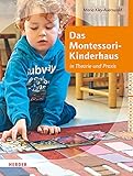 Das Montessori-Kinderhaus in Theorie und Praxis (0) (Montessori Praxis)