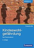 Kindeswohlgefährdung: Das Praxishandbuch: Das Praxishandbuch. Inklusive kostenloser E-Book-Version