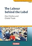 Materialien für den bilingualen Unterricht - CLIL-Modules: Politik - 8./9. Schuljahr: The Labour behind the Label - Our Clothes and Global Trade - Textheft