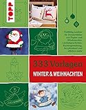 333 Vorlagen Winter & Weihnachten: Die schönsten Motive für Bastelprojekte aus Papier, Holz und anderen Materialien