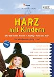 Harz mit Kindern: Die 350 besten Touren & Ausflüge rund ums Jahr (Freizeiführer mit Kindern)