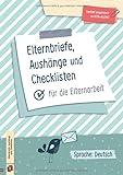 Elternbriefe, Aushänge und Checklisten für die Elternarbeit: Sprache: Deutsch (Perfekt organisiert im Kita-Alltag)