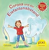 WWS Pixi 2513: Corona und der Elefantenabstand: Covid-19-Wissen für Kinder