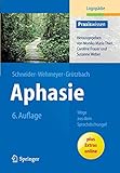 Aphasie: Wege aus dem Sprachdschungel (Praxiswissen Logopädie)