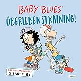 Baby Blues Sammelband 2: Überlebenstraining!: 3 Bände in 1 (Band 3 - 4 - 5)