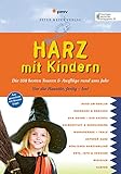 Harz mit Kindern: Die 350 besten Touren & Ausflüge rund ums Jahr (Freizeiführer mit Kindern)