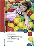 Übungssammlung Frühförderung: Kinder von 0–6 heilpädagogisch fördern (Beiträge zur Frühförderung interdisziplinär)