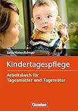 Kindertagespflege: Arbeitsbuch für Tagesmütter und Tagesväter. Buch