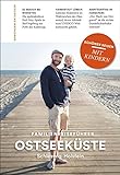 OSTSEEKÜSTE Schleswig-Holstein: Familienreiseführer: Schöner Reisen mit Kindern