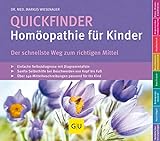 Quickfinder- Homöopathie für Kinder: Der schnellste Weg zum richtigen Mittel (Alternativmedizin)