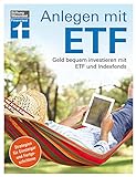 Anlegen mit ETF: Geld bequem investieren mit ETF und Indexfonds – Handbuch für Einsteiger und Fortgeschrittene von Stiftung Warentest
