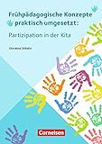Frühpädagogische Konzepte praktisch umgesetzt: Partizipation in der Kita (3. Auflage): Ratgeber