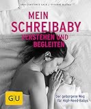 Mein Schreibaby verstehen und begleiten: Der geborgene Weg für High Need Babys (GU Baby)