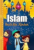 ISLAM BUCH für KINDER: Um die muslimische Religion zu entdecken - Der Koran für Kinder erklärt