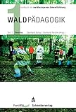 Waldpädagogik.: Handbuch der waldbezogenen Umweltbildung. Teil 1: Theorie