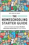 The Homeschooling Starter Guide: How to Create and Adapt the Best Education Action Plan for Your Needs