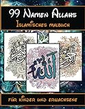 99 Namen Allahs: Islamisches Malbuch für Kinder und Erwachsene mit den schönen Namen Allahs und ihrer Bedeutung und Erklärung | Schöne Arabische Kalligrafie