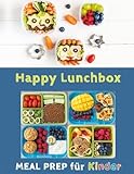 Happy Lunchbox: Gesunde Pause! Lunch- und Snackboxen vorbereiten: MEAL PREP für Kinder (Happy Kids, Band 1)