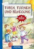 Toben, Turnen & Bewegung (Die Praxisreihe für Kiga und Kita) (Die Praxisreihe für Kindergarten und Kita)