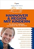 Hannover & Region mit Kindern: Die 400 besten Ausflugstipps vom Steinhuder Meer bis Hildesheim